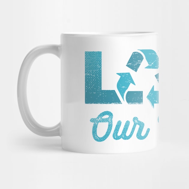 Love Our Planet, Reuse, Recycle in Teal by Jitterfly